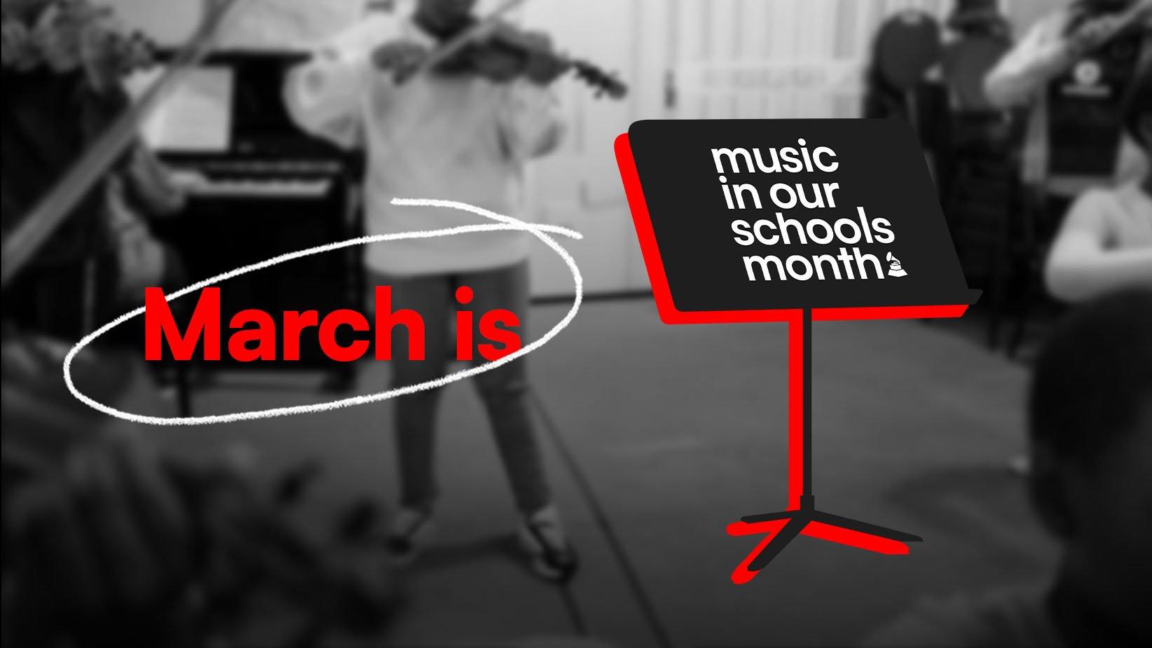 A graphic promoting the Recording Academy's celebration of Music In Our Schools Month. The graphic features a photo of a students with instruments in a classroom. The words "March Is" are written in red font and "Music In Our Schools Month" in white.